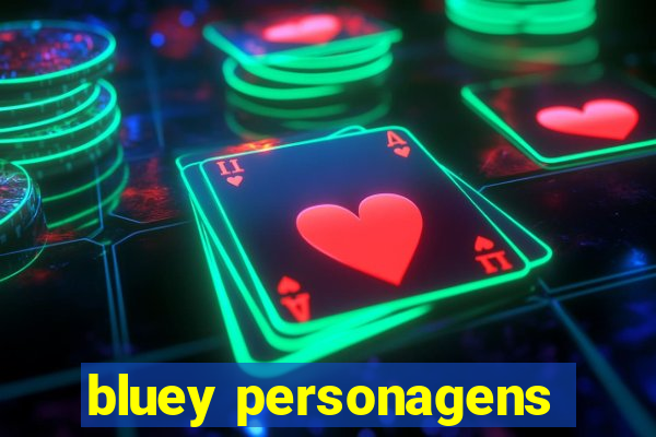 bluey personagens